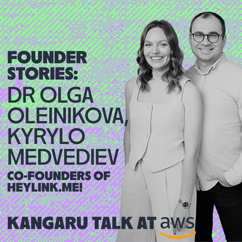 Cover Image for SYDNEY | Founder Stories: Dr Olga Oleinikova & Kyrylo Medvediev — co-founders of Heylink.me| KANGARU Talk at AWS