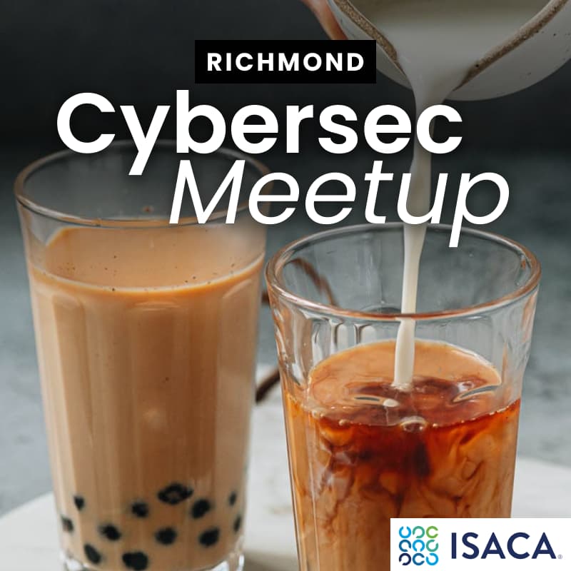 Cover Image for ISACA Cybersecurity Meetup (Richmond)