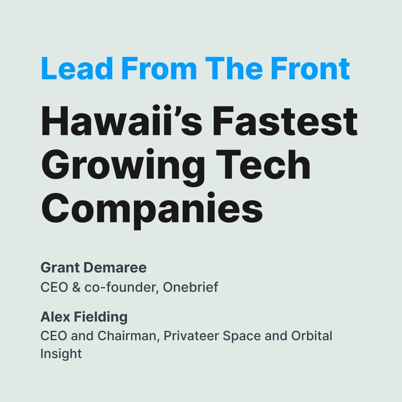 Cover Image for Lead from the Front: Hawaii’s Fastest Growing Tech Companies