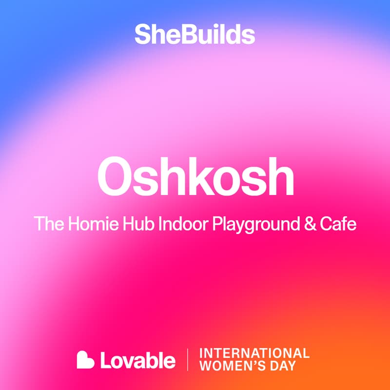 Cover Image for Oshkosh x SheBuilds on Lovable for International Women's Day