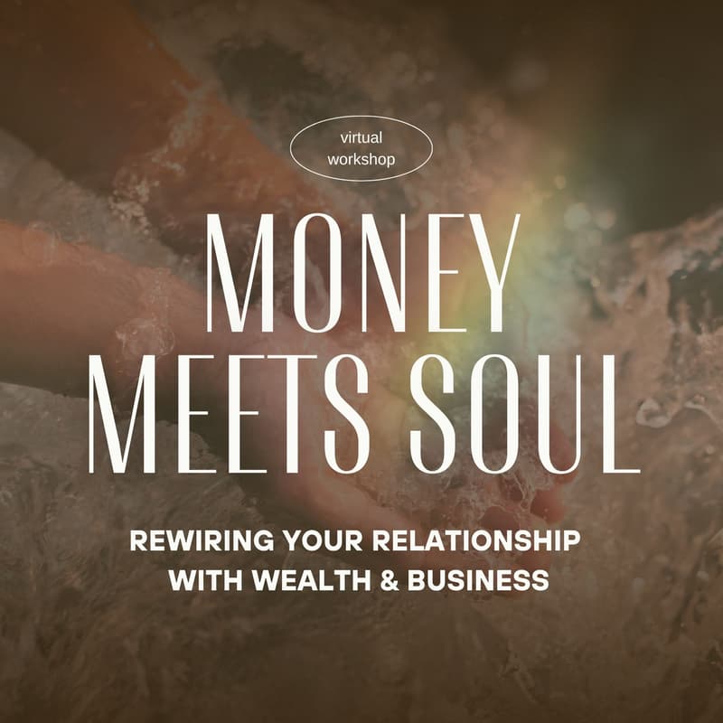 Cover Image for Money Meets Soul: Rewiring Your Relationship with Wealth & Business