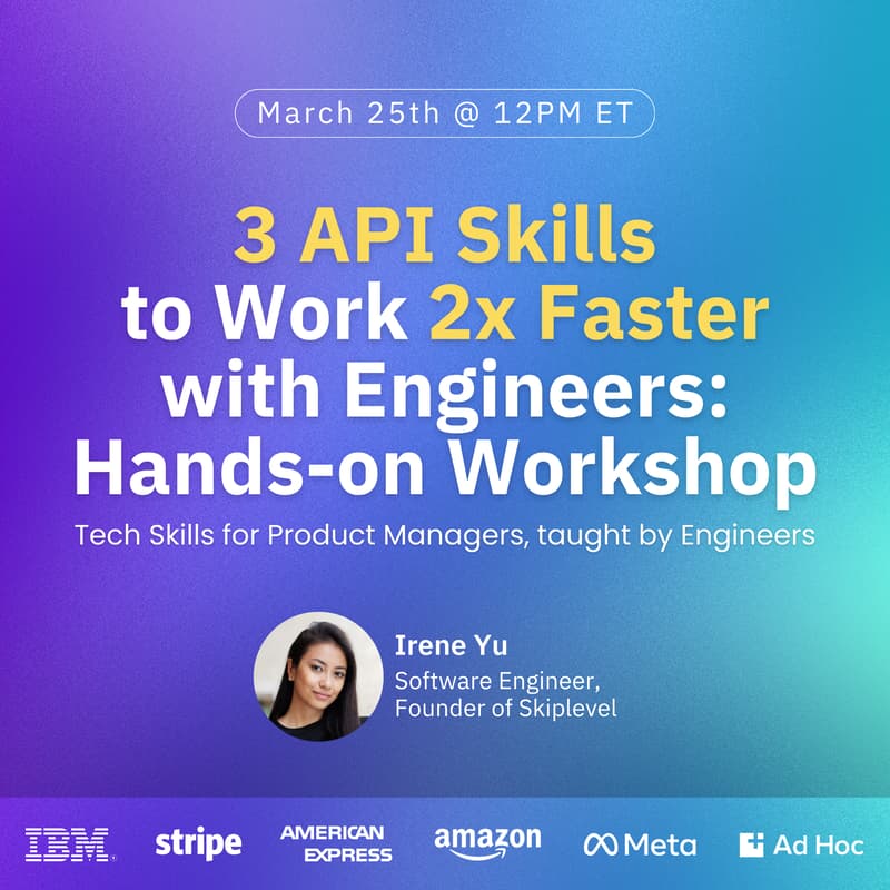 Cover Image for 3 API skills to Work 2x Faster with Engineers: Hands-on Workshop
