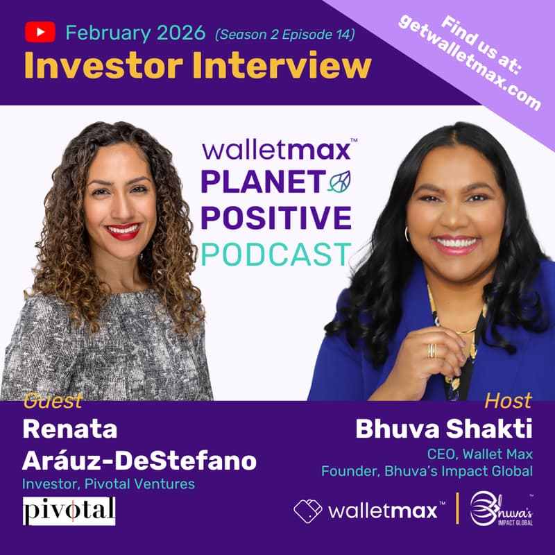 Cover Image for Wallet Max Planet Positive Podcast™ with Investor Renata Aráuz-DeStefano