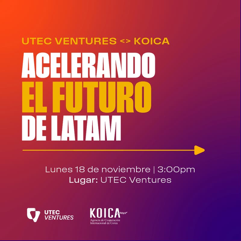 Cover Image for UTEC Ventures & KOICA: Acelerando el futuro de Latam