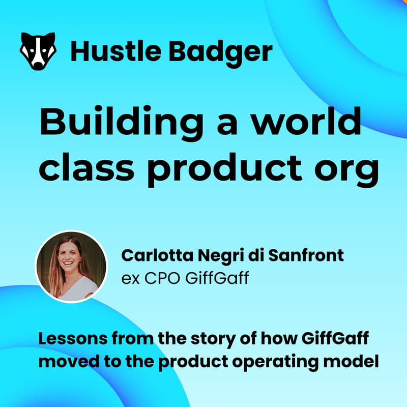 Cover Image for Building a world class product organisation - Carlotta Negri di Sanfront (ex GiffGaff CPO)
