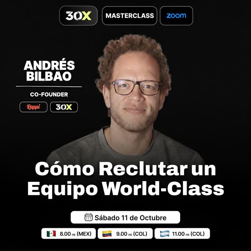 Cover Image for Cómo reclutar un Equipo World Class - con Andrés Bilbao