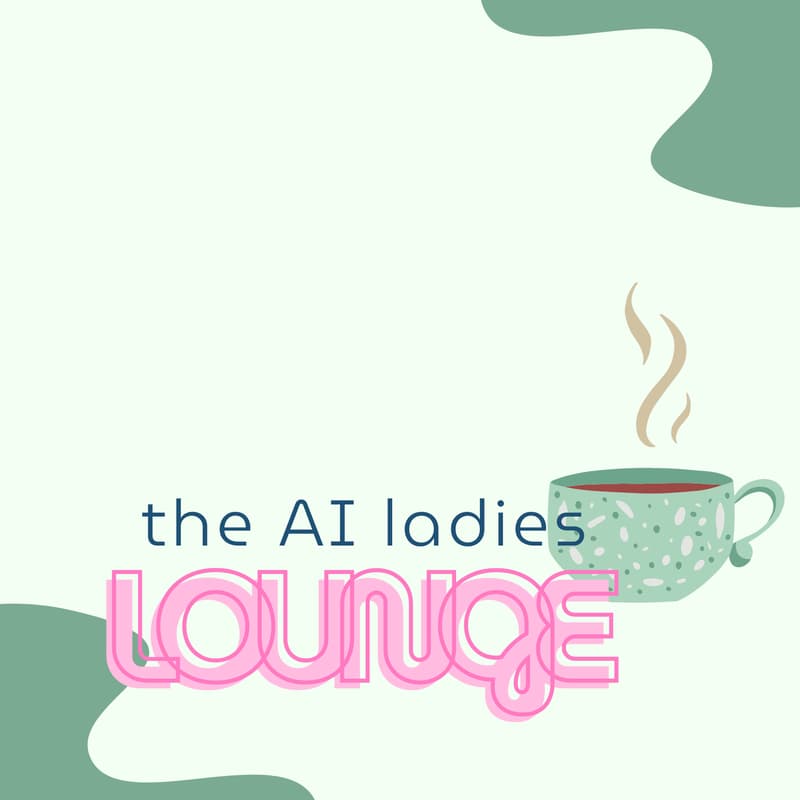 Cover Image for The AI ladies lounge