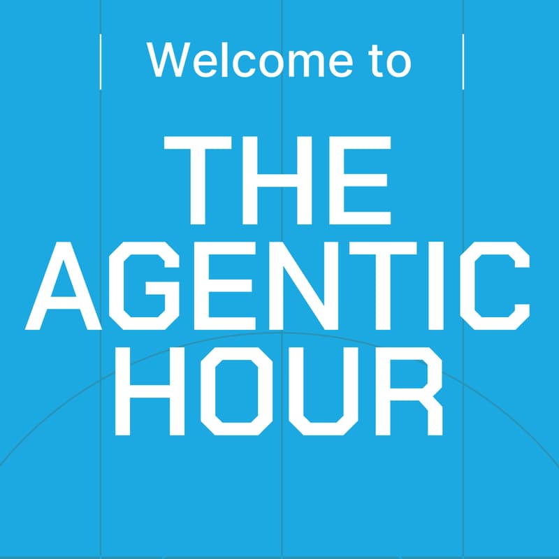 Cover Image for The Agentic Hour