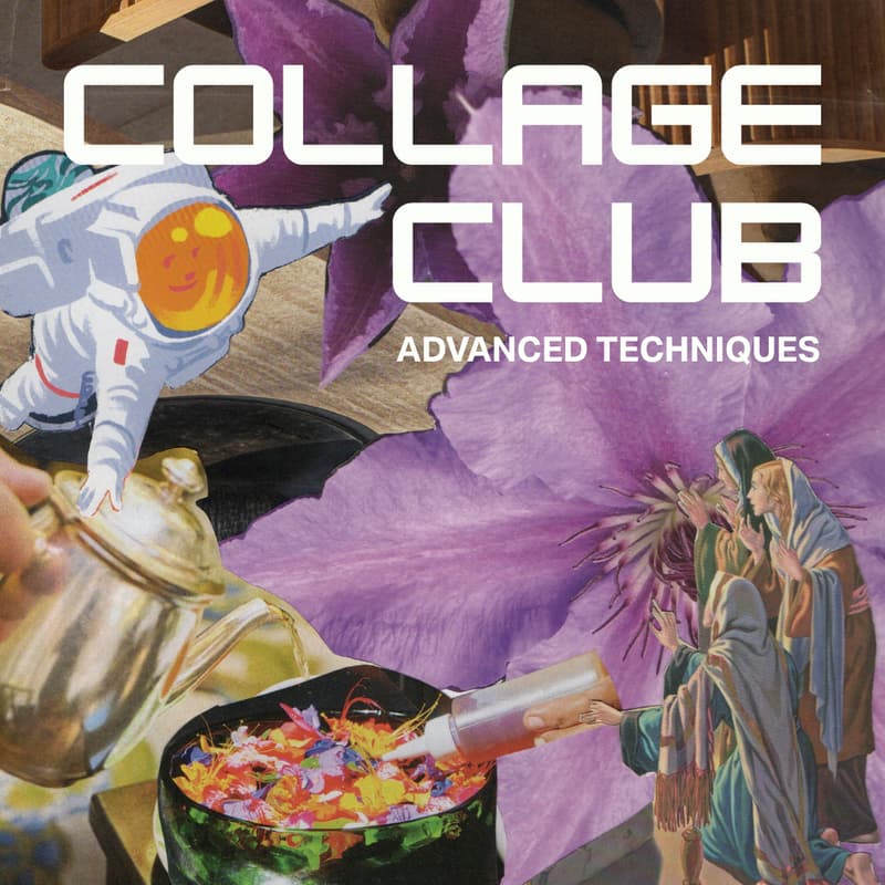 Cover Image for Collage Club - Advanced Techniques