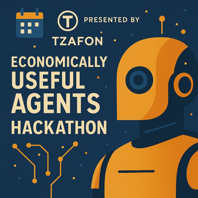 Cover Image for Economically Useful Agents Hackathon | Tzafon x Post-Labor Economics x TBA