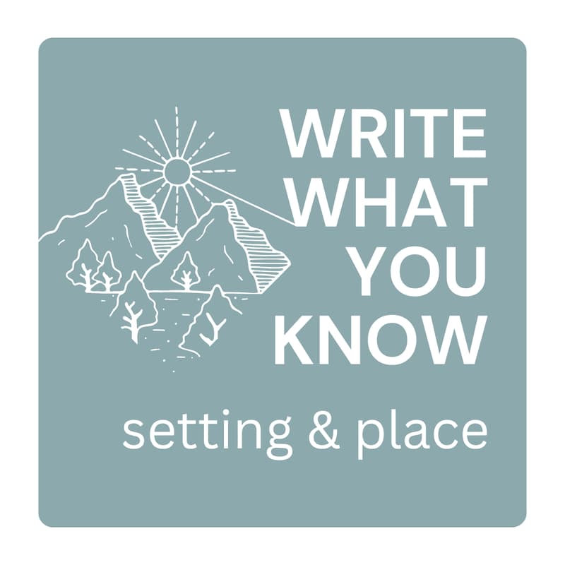 Cover Image for Write What You Know: Setting & Place