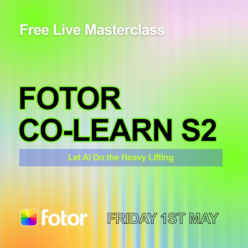 Cover Image for Fotor Co-Learn S2 · Let AI Do the Heavy Lifting (GPT Image 2 & Kling 4K is live!)