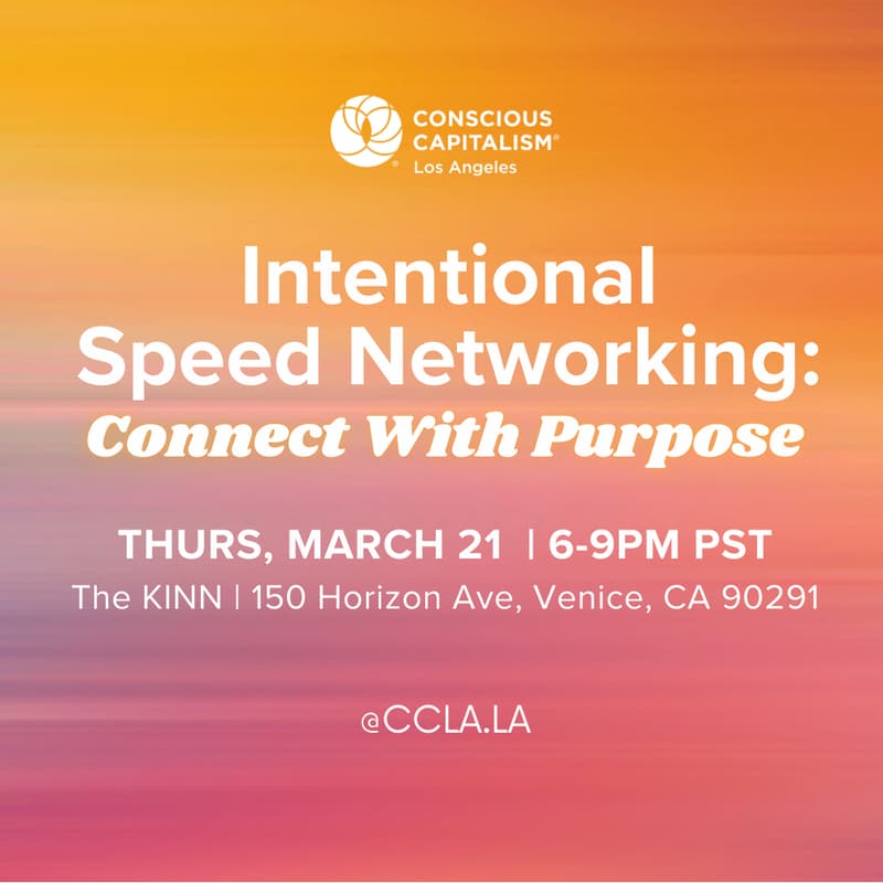 Cover Image for Conscious Capitalism: Intentional Speed Networking "Connect With Purpose"