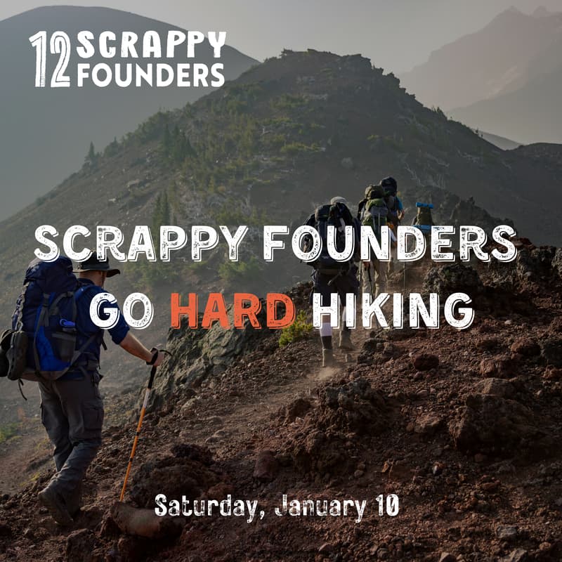 Cover Image for Scrappy AI Founders Go (hard) Hiking