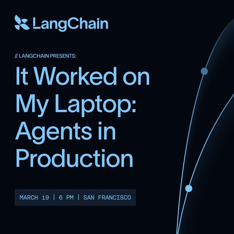 Cover Image for LangChain Presents: It Worked on My Laptop - Agents in Production (San Francisco)