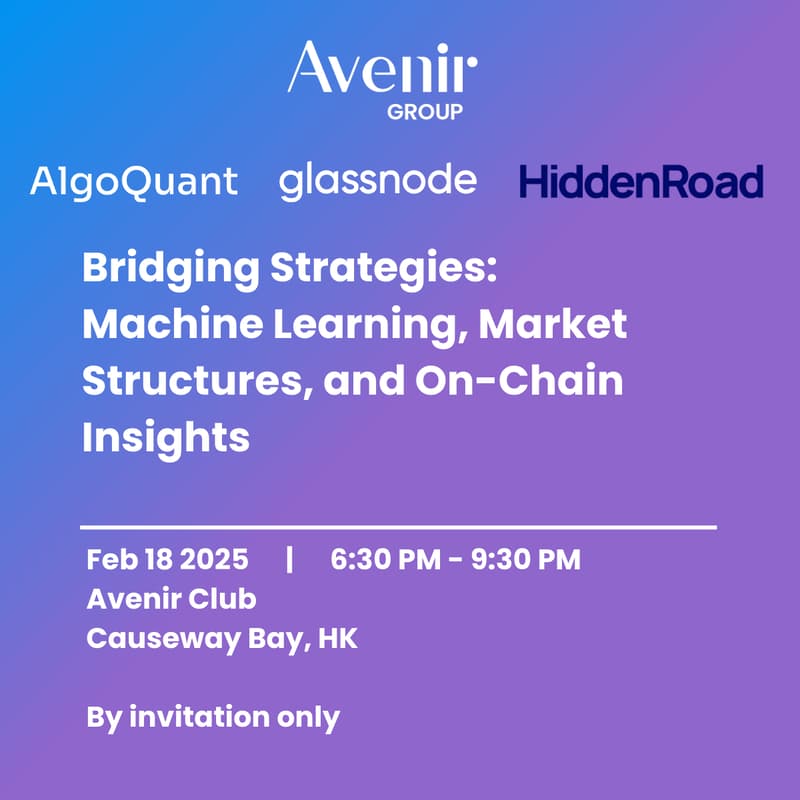 Cover Image for Avenir Group, Glassnode & Hidden Road Present - Bridging Strategies: Machine Learning, Market Structures, and On-Chain Insights