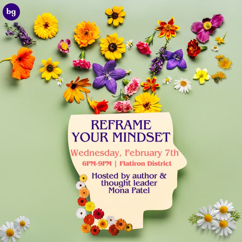 Cover Image for Reframe Your Mindset: A Game-Changing Workshop with Thought Leader Mona Patel
