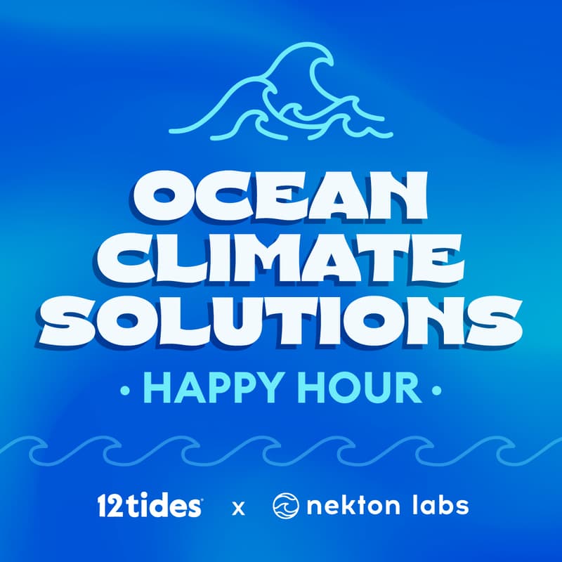 Cover Image for Ocean Climate Solutions Happy Hour w/ 12 Tides & Nekton Labs