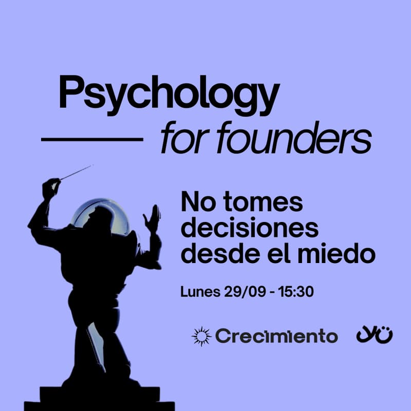 Cover Image for No tomes decisiones desde el miedo (aunque lo tengas) - Psychology for founders
