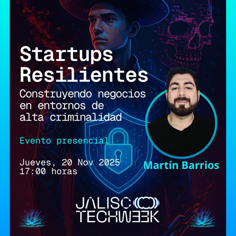 Cover Image for Startups Resilientes: Construyendo negocios en entornos de alta criminalidad
