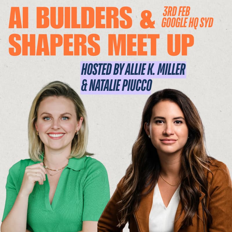 Cover Image for AI Builders & Shapers Meet up. Hosted by Allie K. Miller & Natalie Piucco