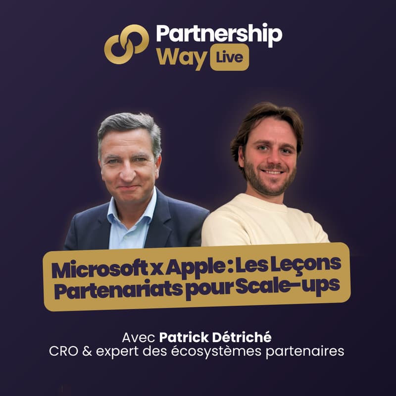Cover Image for Live Partnership Way — 30 ans de stratégies partenaires décryptées (Microsoft → Apple → Scale-ups)