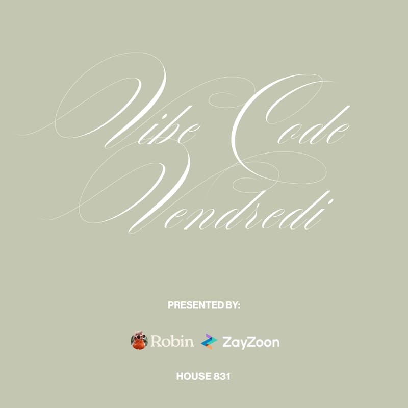 Cover Image for Vibe Code Vendredi: Presented by Robin & ZayZoon