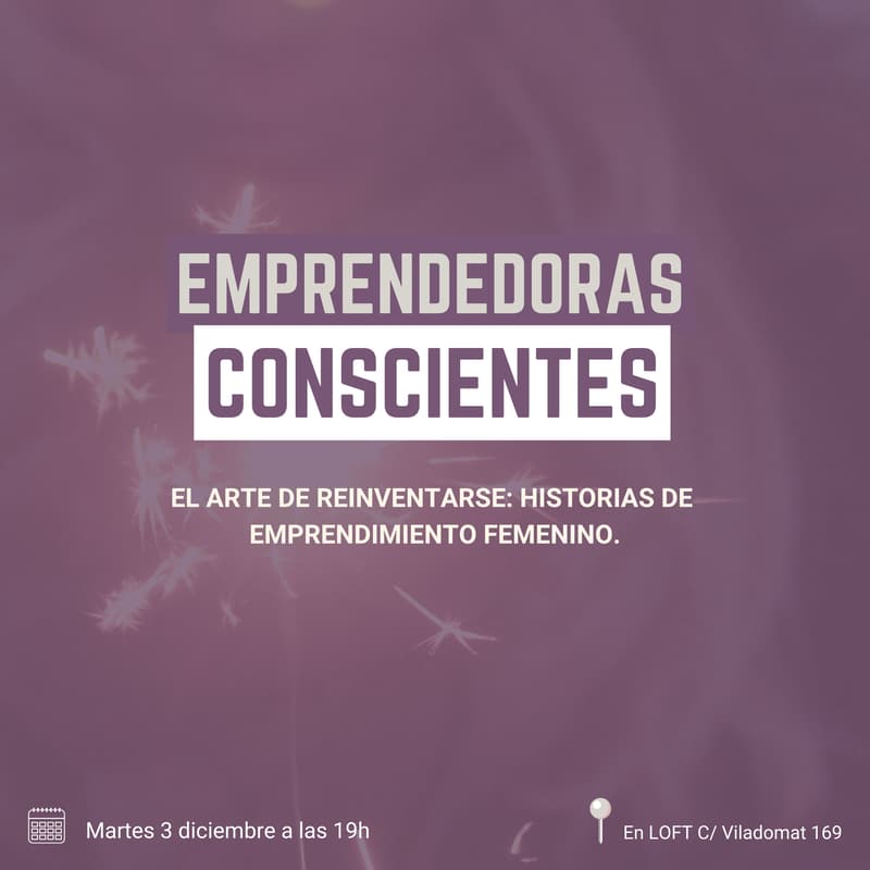 Cover Image for Emprendedoras Conscientes: El Arte de Reinventarse en el emprendimiento femenino.