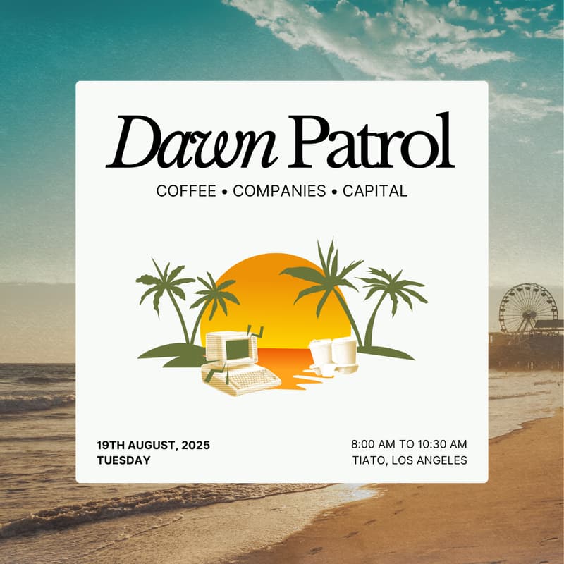 Cover Image for Dawn Patrol – Los Angeles v5 – Coffee | Companies | Capital | #DawnPatrol
