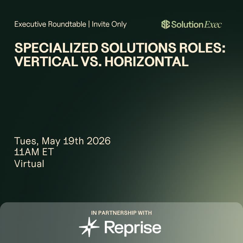 Cover Image for SolutionExec Virtual Roundtable | Specialized Solutions Roles: Vertical vs. Horizontal