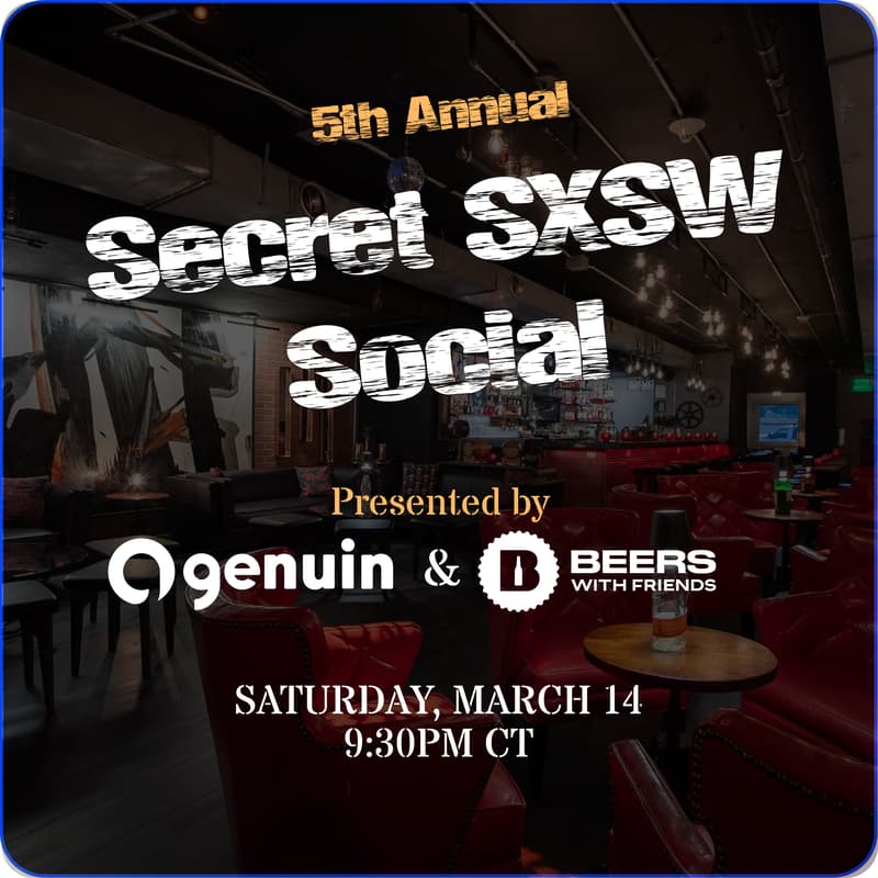 Cover Image for Annual Secret SXSW Social presented by Genuin & Beers with Friends