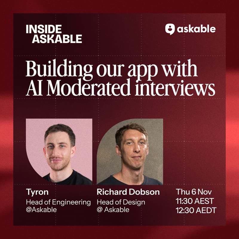 Cover Image for Inside Askable: Building our App with AI Moderated Interviews