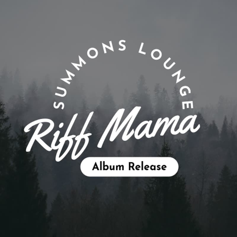 Cover Image for Summons Lounge Riff Mama’s  Album Release Party