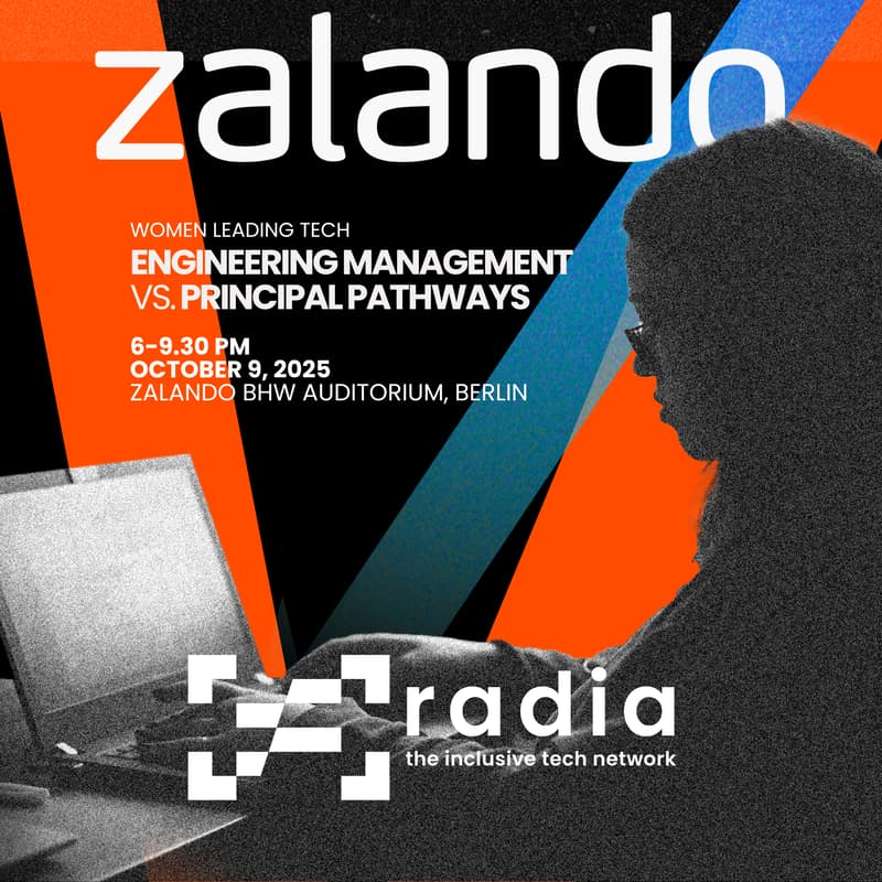 Cover Image for Radia x Zalando: Women Leading Tech - Engineering Management vs. Principal Pathways