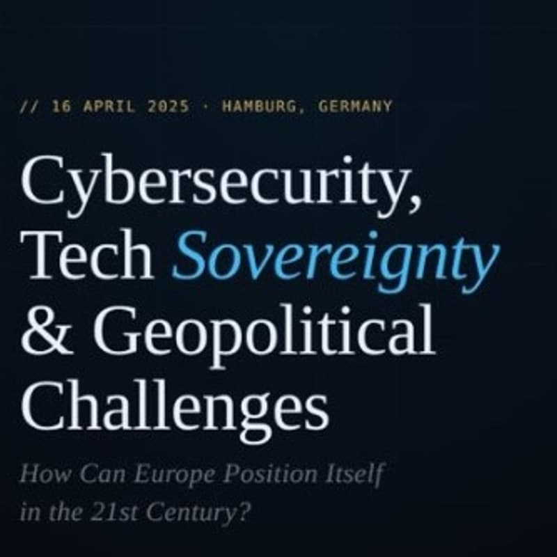 Cover Image for Cybersecurity, Tech Sovereignty, and Geopolitical Challenges: How Can Europe Position Itself in the 21st Century?