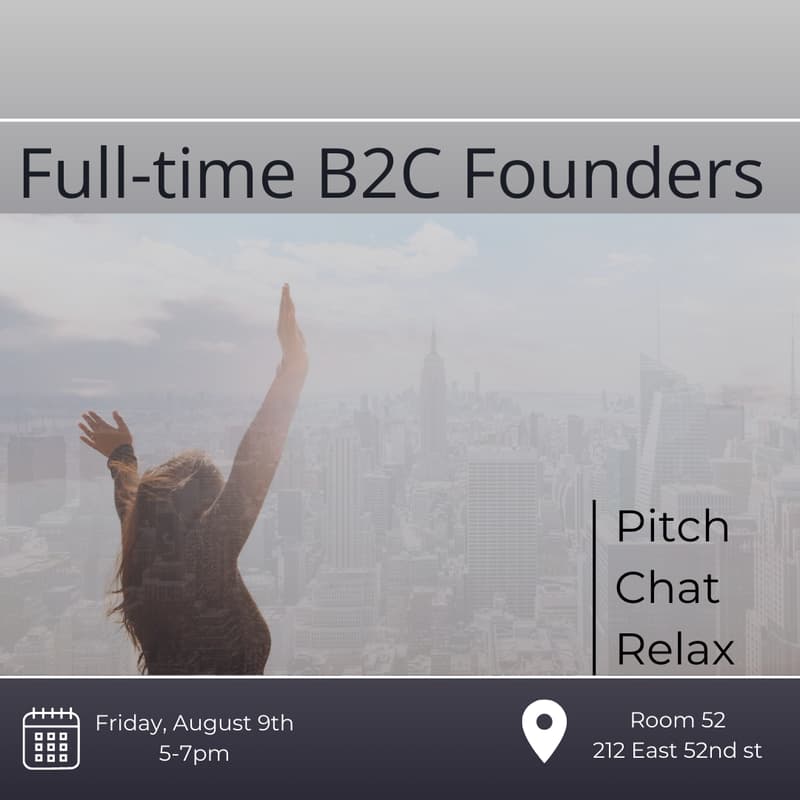 Cover Image for Full-time B2C Founders - Pitch, Chat & Relax