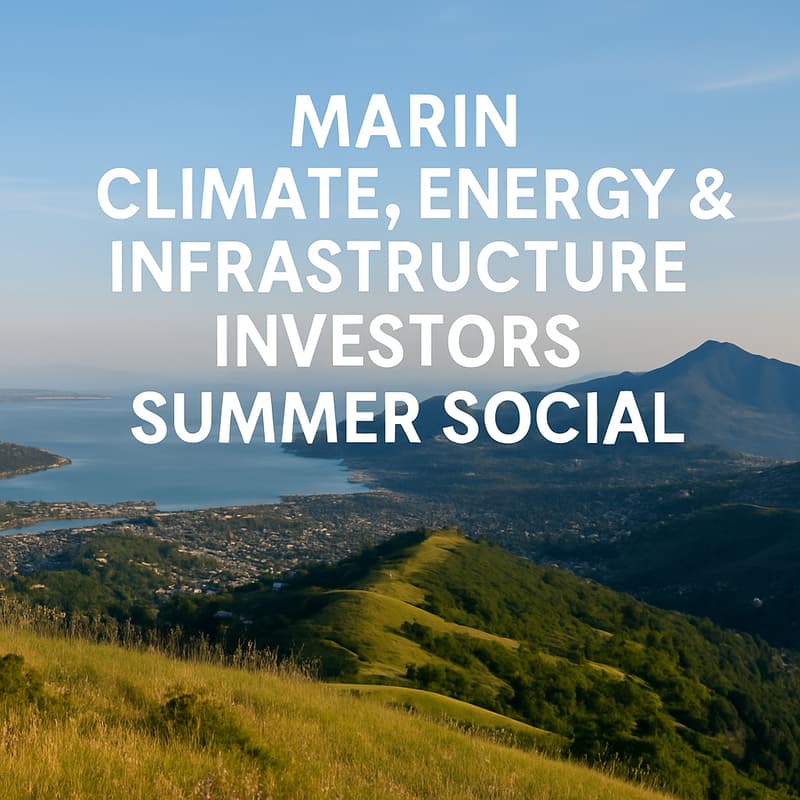 Cover Image for Marin Climate, Energy & Infrastructure Investors Summer Social