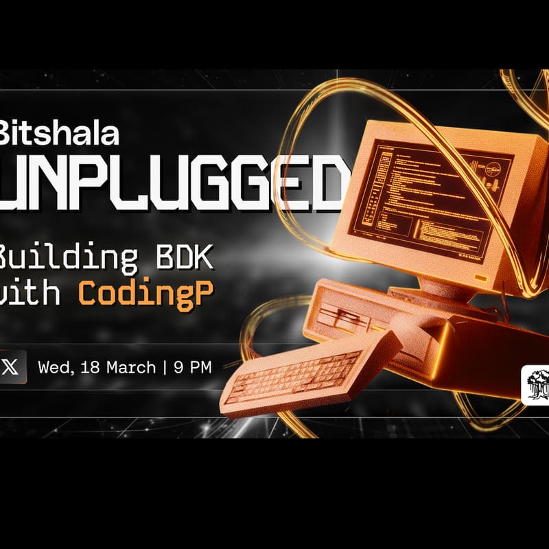 Cover Image for Bitshala Unplugged X Spaces! | Wednesday, 25th March 2026 | 9:00 PM - 10:00 PM