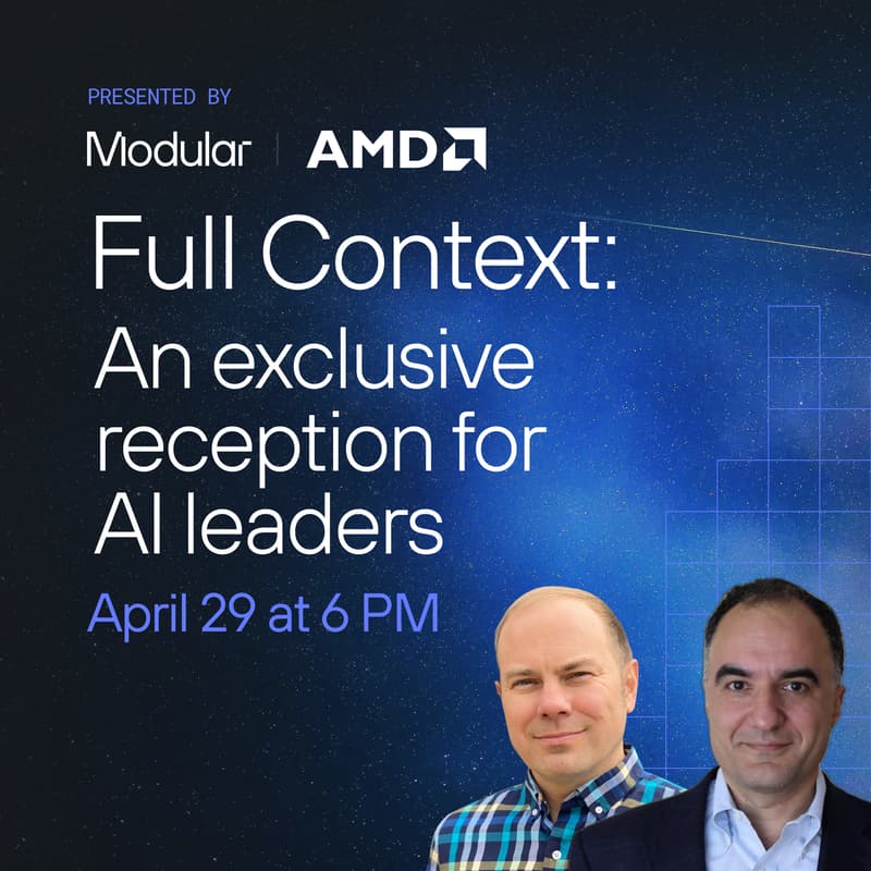 Cover Image for Full Context: An exclusive reception for AI leaders, hosted by Modular & AMD