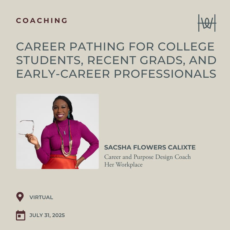 Cover Image for Her Workplace Coaching - Virtual Workshop on Career Pathing for College Students, Recent Grads, and Early-Career Professionals