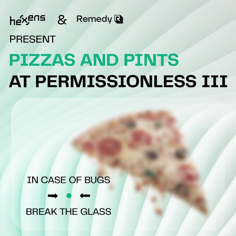 Cover Image for Hexens & Remedy Present: Pizzas and Pints @ Permissionless III