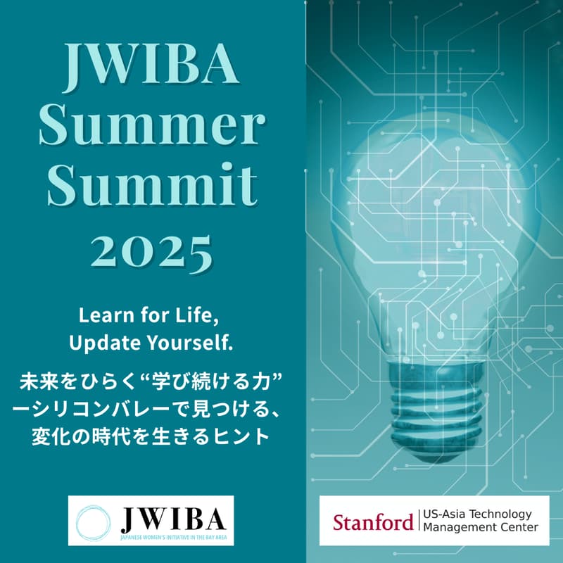 Cover Image for JWIBA Summer Summit 2025: Learn for Life, Update Yourself; ​未来をひらく “学び続ける力” ─ シリコンバレーで見つける、変化の時代を生きるヒント