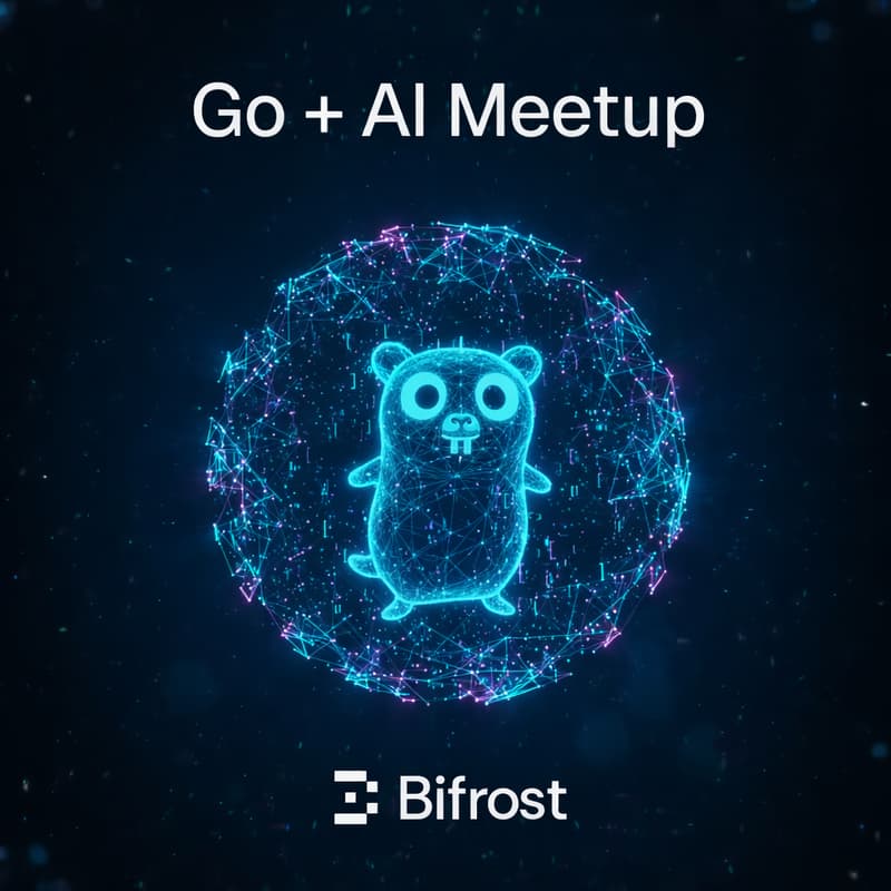 Cover Image for Go + AI Meetup: Building Production-Grade LLM Infrastructure