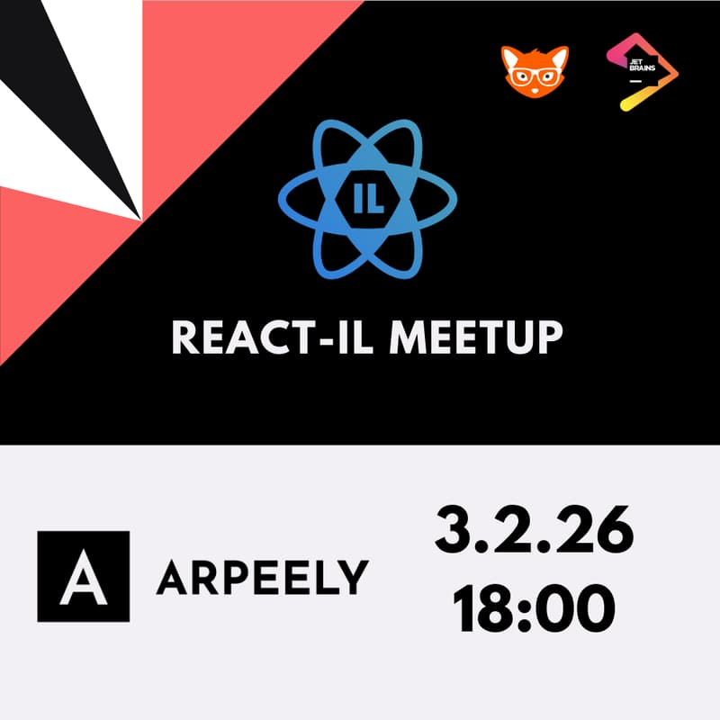 Cover Image for React IL February Meetup - Powered by Arpeely