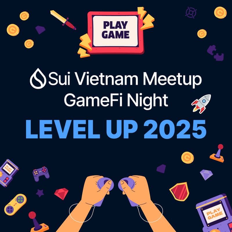 Cover Image for 🎮 Sui Vietnam Meetup: GameFi Night - Level Up 2025
