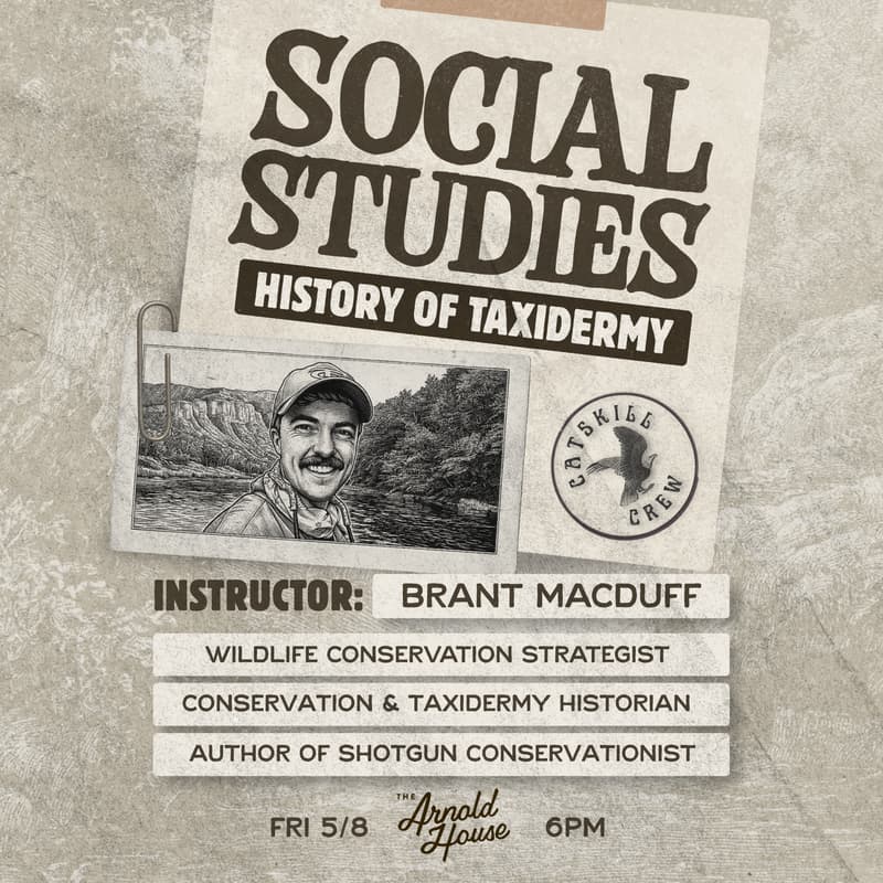 Cover Image for Catskill Crew: Social Studies — The History of Taxidermy with Brant MacDuff