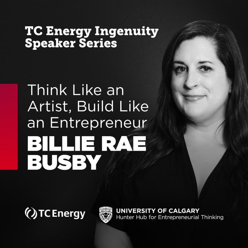 Cover Image for TC Energy Ingenuity Speaker Series: Think Like an Artist, Build Like an Entrepreneur