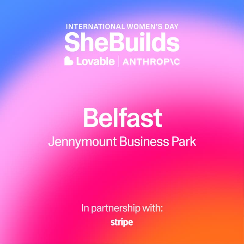 Cover Image for Belfast x SheBuilds on Lovable for International Women's Day