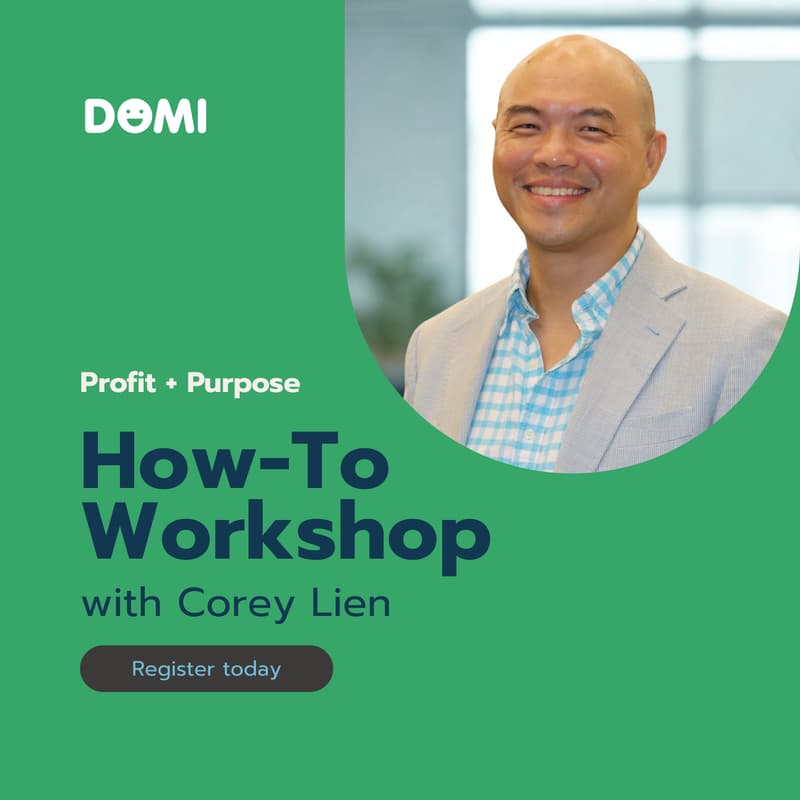 Cover Image for Profit + Purpose: How-to Workshop with Corey Lien
