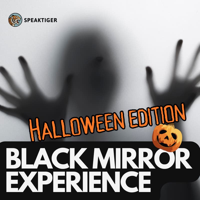 Cover Image for 🐯SpeakTiger: Black Mirror Experience – Halloween Edition.